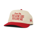 You Look Like You Love Me Trucker Hat
